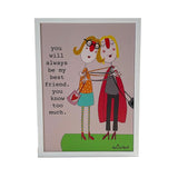 Lovely Friends Know Too Much NZ Wall Art Block - ShopNZ