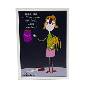 Funny Dogs and Coffee Make Me Less Murdery Wall Art Block - ShopNZ