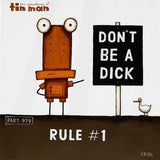 Tony Cribb Don't Be a Dick Art Print Block - ShopNZ