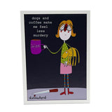Funny Wall Art Block - Dogs and Coffee Make Me Less Murdery - ShopNZ
